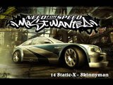NFS: MW Soundtrack - Track 14 - Static-X - Skinnyman