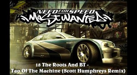 NFS: MW Soundtrack - Track 18 -The Roots And BT - Tao Of The Machine (Scott Humphrey's Remix)