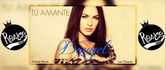 DJ Elvis Tu Amante Douyel Reggaeton 2015