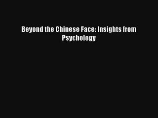 Read Beyond the Chinese Face: Insights from Psychology Ebook Download