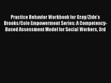 Read Practice Behavior Workbook for Gray/Zide's Brooks/Cole Empowerment Series: A Competency-Based