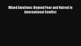 Read Mixed Emotions: Beyond Fear and Hatred in International Conflict Ebook Free