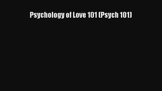 Read Psychology of Love 101 (Psych 101) PDF Online