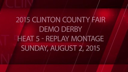 2015 Clinton County Fair - Heat 5 - Package - Replay Montage - Sunday, August 2, 2015