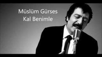 Müslüm Gürses Kal Benimle