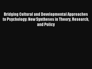 Read Bridging Cultural and Developmental Approaches to Psychology: New Syntheses in Theory