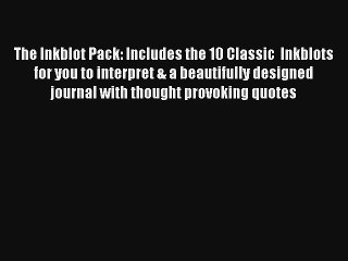 Read The Inkblot Pack: Includes the 10 Classic  Inkblots for you to interpret & a beautifully