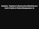 Read Sedation - Pageburst E-Book on Kno (Retail Access Card): A Guide to Patient Management