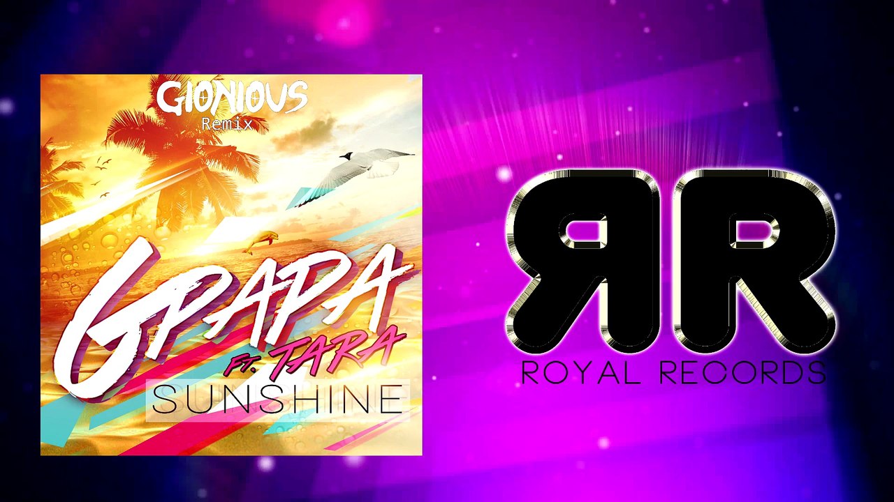G Papa Ft. Tara - Sunshine (Gionious Remix)