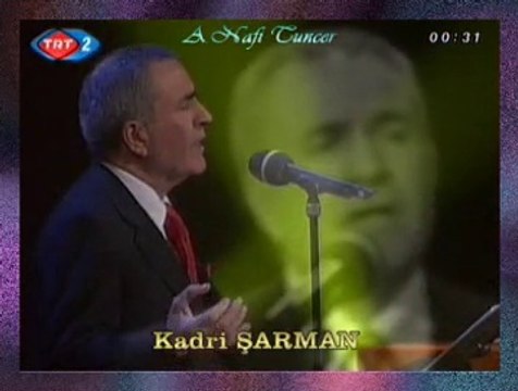 Kadri ŞARMAN *Sen Vefâsız Bir Peri Sen Zâlimin Birisin*