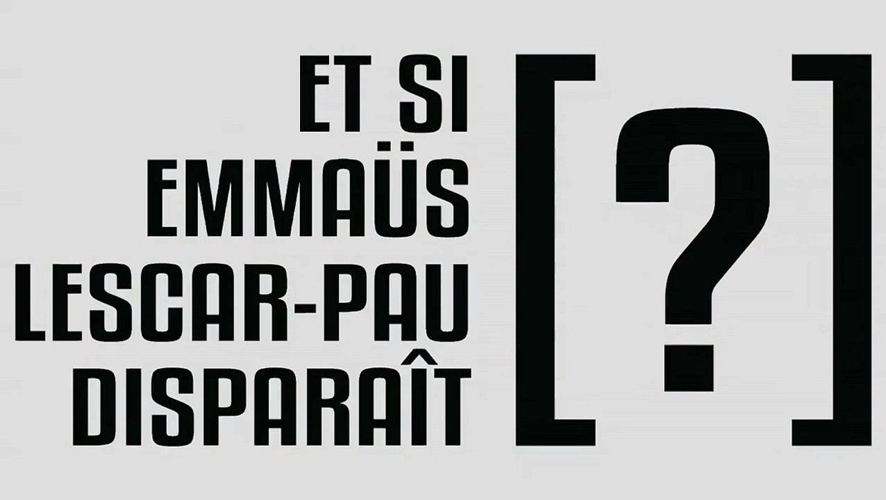 Et si Emmaüs Lescar-Pau disparaît [?] (1)