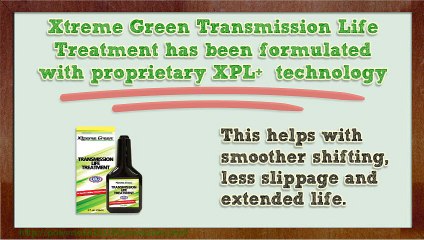 Xtreme Green Transmission Life Treatment With XPL Technology
