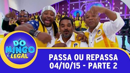Passa ou Repassa - 04/10/15 - Parte 2
