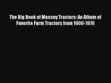 AudioBook The Big Book of Massey Tractors: An Album of Favorite Farm Tractors from 1900-1970