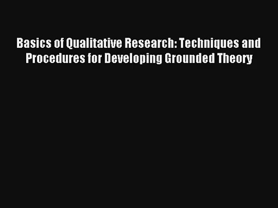 AudioBook Basics of Qualitative Research: Techniques and Procedures for Developing Grounded