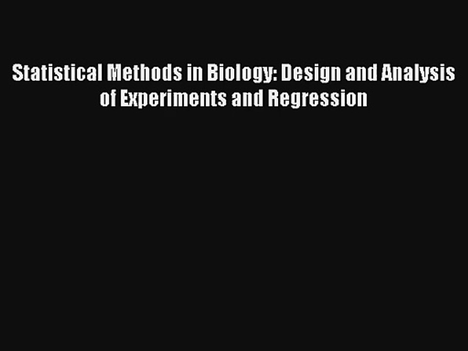 AudioBook Statistical Methods in Biology: Design and Analysis of Experiments and Regression