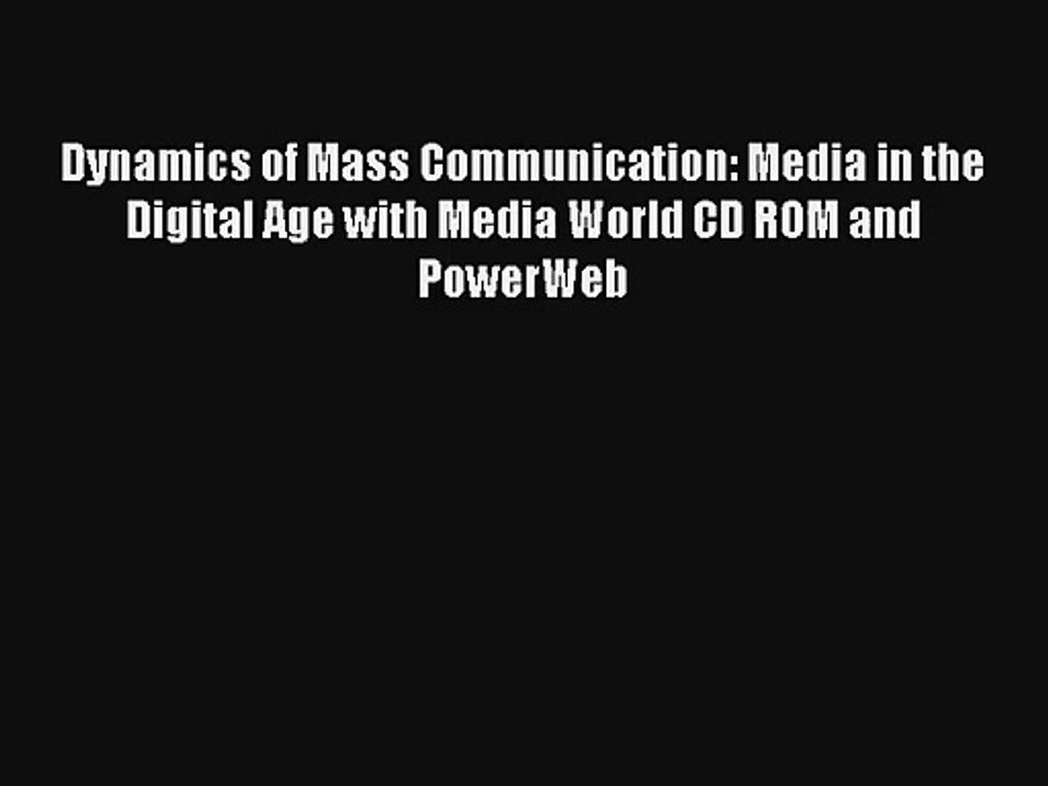 Dynamics of Mass Communication: Media in the Digital Age with Media World CD ROM and PowerWeb