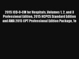 Read 2015 ICD-9-CM for Hospitals Volumes 1 2 and 3 Professional Edition 2015 HCPCS Standard