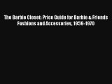 AudioBook The Barbie Closet: Price Guide for Barbie & Friends Fashions and Accessories 1959-1970