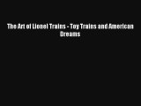 AudioBook The Art of Lionel Trains - Toy Trains and American Dreams Download