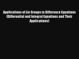 AudioBook Applications of Lie Groups to Difference Equations (Differential and Integral Equations