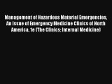 Read Management of Hazardous Material Emergencies An Issue of Emergency Medicine Clinics of