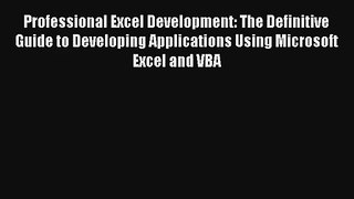 Professional Excel Development: The Definitive Guide to Developing Applications Using Microsoft