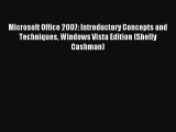 Microsoft Office 2007: Introductory Concepts and Techniques Windows Vista Edition (Shelly Cashman)