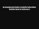 AudioBook An Unauthorized Guide to Godzilla Collectibles (Schiffer Book for Collectors) Download