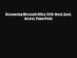 Discovering Microsoft Office 2010: Word Excel Access PowerPoint FREE Download Book