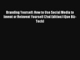 Branding Yourself: How to Use Social Media to Invent or Reinvent Yourself (2nd Edition) (Que