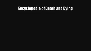 Encyclopedia of Death and Dying# Download