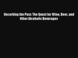 Uncorking the Past: The Quest for Wine Beer and Other Alcoholic Beverages# Online
