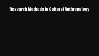 Research Methods in Cultural Anthropology# Online