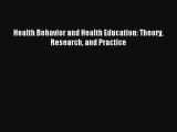Read Health Behavior and Health Education: Theory Research and Practice PDF Free