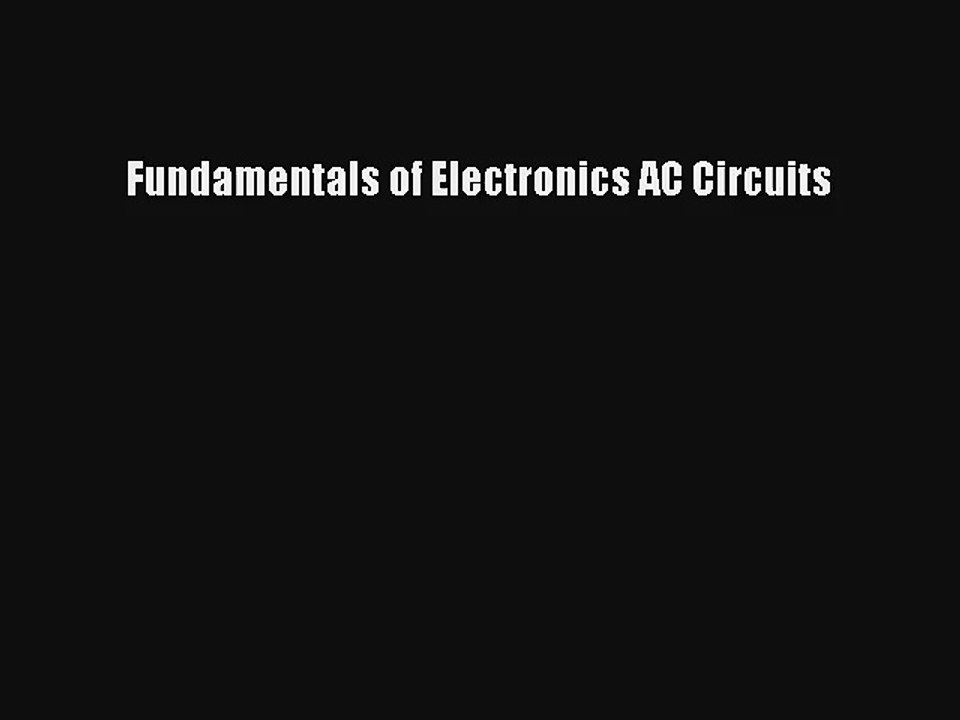 Fundamentals of Electronics AC Circuits Free Download Book