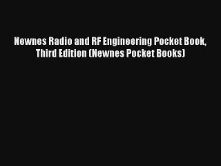 Newnes Radio and RF Engineering Pocket Book Third Edition (Newnes Pocket Books) Free Download