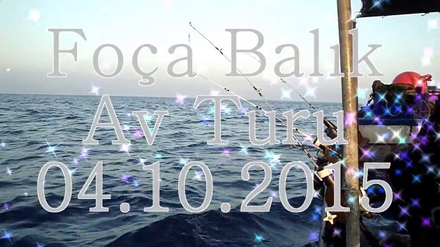04.10.2015 pazar günü foça balık avımız