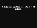 Social Epidemiology: Strategies for Public Health Activism Download Book Free