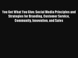 You Get What You Give: Social Media Principles and Strategies for Branding Customer Service