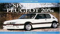 Sporting Peugeot 205s: A Collectors Guide (Collector s Guides) Free Book Download