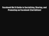 Facebook Me! A Guide to Socializing Sharing and Promoting on Facebook (2nd Edition) FREE Download
