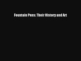 Fountain Pens: Their History and Art Download Free
