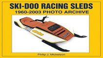 Ski-doo Racing Sleds: 1960-2003 Photo Archive Free Download Book