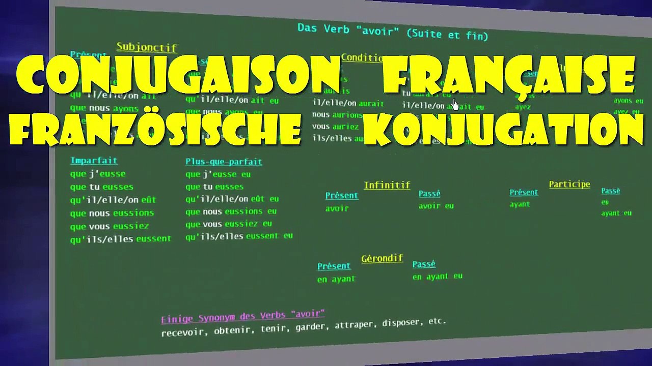La Conjugaison Francaise - Die Franzosische Konjugation - Teil 2 - das Verb -avoir- Suite et Fin