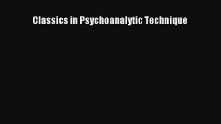 Classics in Psychoanalytic Technique Book Download Free