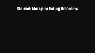 Starved: Mercy for Eating Disorders Book Download Free