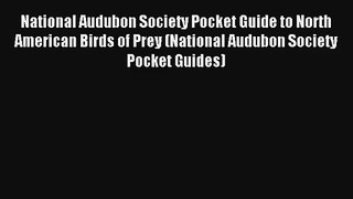 National Audubon Society Pocket Guide to North American Birds of Prey (National Audubon Society