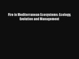 Fire in Mediterranean Ecosystems: Ecology Evolution and Management