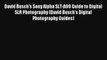 David Busch's Sony Alpha SLT-A99 Guide to Digital SLR Photography (David Busch's Digital Photography